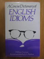 William Freeman - A Concise Dictionary of English Idioms