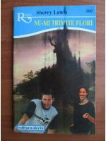 Sherry Lewis - Nu-mi trimite flori