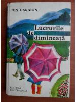 Ion Caraion - Lucrurile de dimineata