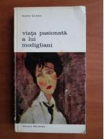 Anticariat: Andre Salmon - Viata pasionata a lui Modigliani