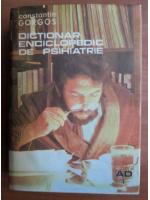 Anticariat: Constantin Gorgos - Dictionar enciclopedic de psihiatrie (volumul 1)