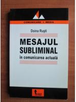 Doina Rusti - Mesajul subliminal in comunicarea actuala