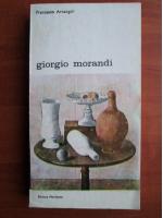 Anticariat: Francesco Arcangeli - Giorgio Morandi