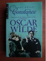 Anticariat: Franny Moyle - Constance. Tragica si scandaloasa viata a doamnei Oscar Wilde