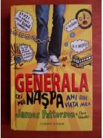 James Patterson - Generala, cei mai naspa ani din viata mea