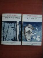 Anticariat: Knut Hamsun - Foamea. Pan. Victoria (2 volume)