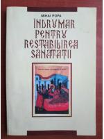 Mihai Popa - Indrumar pentru restabilirea sanatatii