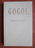 N. V. Gogol - Suflete moarte 