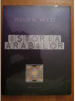 Philip K. Hitti - Istoria arabilor 