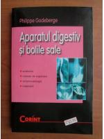 Anticariat: Philippe Godeberge - Aparatul digestiv si bolile sale