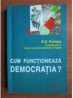 R. D. Putnam - Cum functioneaza democratia?