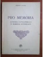 Valeriu Anania - Pro Memoria. Actiunea catolicismului in Romania interbelica