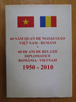 60 de ani de relatii diplomatice Romania-Vietnam