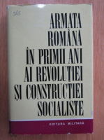Armata Romana in primii ani ai revolutiei si constructiei socialiste