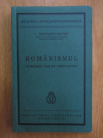 C. Radulescu Motru - Romanismul. Catehismul unei noi spiritualitati
