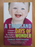 Anticariat: Charles Fernyhough - A Thousand Days of Wonder
