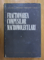 Anticariat: Cristofor I. Simionescu - Fractionarea compusilor macromoleculari