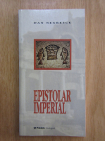 Dan Negrescu - Epistolar imperial