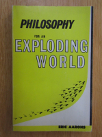 Eric Aarons - Philosophy for an Expploding World