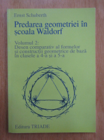 Ernst Schuberth - Predarea geometriei in scoala Waldorf (volumul 2)