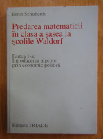 Ernst Schuberth - Predarea matematicii in clasa a sasea la scolile Waldorf