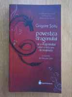Anticariat: Grigore Soitu - Povestea dragonului si a stapanului celor o suta una de maimute