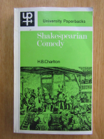 H. B. Charlton - Shakespearian Comedy