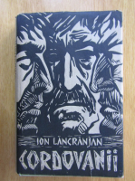 Ion Lancranjan - Cordovanii (volumul 1)