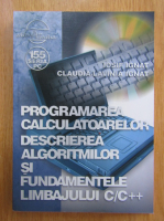 Iosif Ignat - Programarea calculatoarelor. Descrierea algoritmilor si fundamentele limbajului C si C++