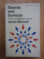 James Marshall - Swords and Symbols. The Technique of Sovereignty