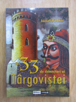 Jozsef Pildner - Cei 33 de domnitori ai Targovistei