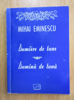 Mihai Eminescu - Lumina de luna (editie bilingva)