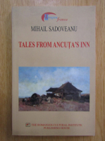 Anticariat: Mihail Sadoveanu - Tales from Ancuta's Inn