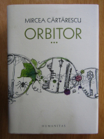 Mircea Cartarescu - Orbitor (volumul 3)