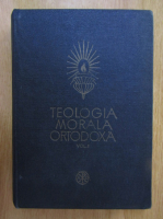 Nicolae Mladin - Teologia, morala, ortodoxia pentru institutele teologice (volumul 1)