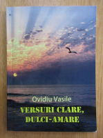 Ovidiu Vasile - Versuri clare, dulci-amare
