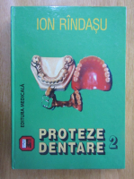 Rindasu Ion - Proteze dentare (volumul 2)