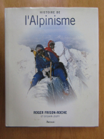Roger Frison-Roche - Histoire de l'alpinisme