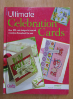 Sarah Crosland - Ultimate Celebration Cards. Over 200 Card Designs for Special Occasions Throughout the Year