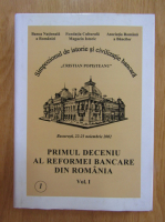 Simpozionul de istorie si civilizatie bancara Cristian Popisteanu (volumul 1)