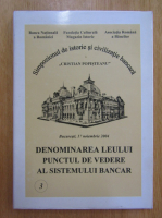 Anticariat: Simpozionul de istorie si civilizatie bancara Cristian Popisteanu (volumul 3)