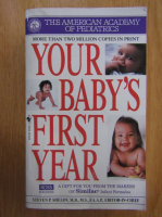 Anticariat: Steven P. Shelov - Your Baby's First Year