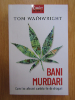 Anticariat: Tom Wainwright - Bani murdari