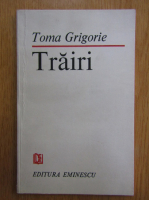 Toma Grigorie - Trairi