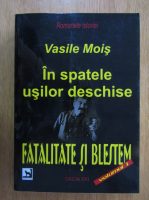 Anticariat: Vasile Mois - In spatele usilor deschise (volumul 1)