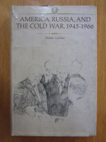 Walter LaFeber - America, Russia and the Cold War, 1945-1966