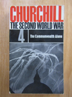 Winston Churchill - The Second World War, volumul 4. The Commonwealth Alone