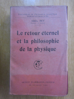Abel Rey - Le retour eternel et la philosophie de la physique