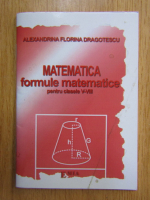 Alexandrina Florina Dragotescu - Matematica. Formule matematice pentru clasele V-VIII