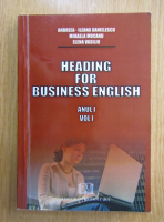 Andreea Ileana Danielescu - Heading for Business English (volumul 1)